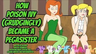 How Poison Ivy Grudgingly Became a Pegasister [Batman/MLP Fanfic Reading]