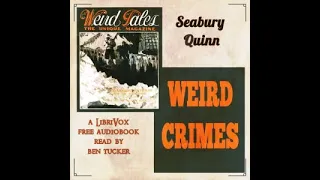 Weird crimes - Seabury Quinn, FULL audiobook