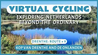 Virtual Cycling | Exploring Netherlands Beyond the Ordinary | Drenthe Route # 9