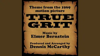 True Grit-Instrumental (Theme from the 1969 Motion Picture TRUE GRIT) .