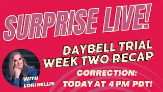 Surprise Live! Daybell Trial Week Two Recap