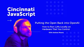 Cincinnati JavaScript - Putting the Open back into OpenAI