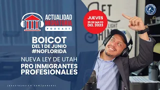 T3E8 ¡Nueva Ley en Utah Pro Inmigrantes Profesionales, Boicotear la Florida este 1º de Junio, y más!