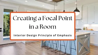 Creating a Focal Point with Contrast & Variety - Design Principle of Emphasis - Room Interior Design