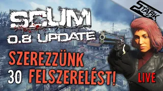 SCUM - 30.Rész (Szerezzünk Felszerelést! Itt a 0.8!) - Stark LIVE