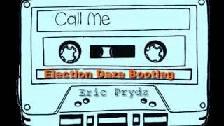 Eric Prydz - Call On Me (Election Daze Bootleg)