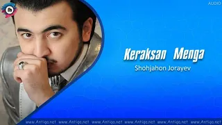 Shohjahon Jo'rayev - Keraksan menga