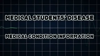 Medical students' disease (Medical Condition)