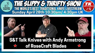 The Slippy & Thrifty Show Ep46 - S&T Talk Knives with Andy Armstrong of RoseCraft Blades