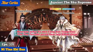 Against the sky supreme Eps. 331 || Tan yun Terluka parah Saat lagi ehem2!!