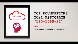 OCI Foundations 2021 Associate [1Z0-1085-21] | Exam Question | Part 1