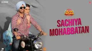 Sachiya Mohabbatan Song | Arjun Patiala | Diljit Dosanjh, Kriti Sanon | Sachet Tandon | Sachin-Jigar