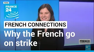 Born to revolt? Why the French go on strike • FRANCE 24 English