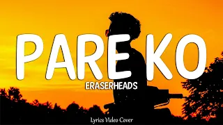 Pare ko - Eraserheads (Lyrics Video)