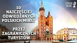 10 Najczęściej odzwiedzanych Polskich miast przez zagranicznych turystów