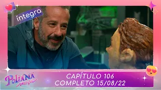 Poliana Moça | Capítulo 106 - 15/08/22 , completo