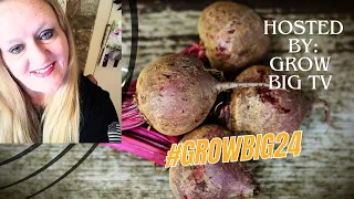 #GrowBig24 🌱 Hosted By @growbigtv 🌱 BEET ENTRY