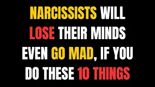 Narcissists Will Lose Their Minds Even Go Mad If You Do These 10 Things |NPD| Narcissist Exposed