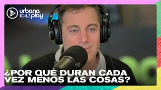 ¿Por qué duran cada vez menos las cosas? Santi Bilinkis en #TodoPasa