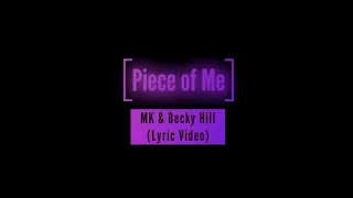 MK & Becky Hill - Piece of Me - Lyric Video