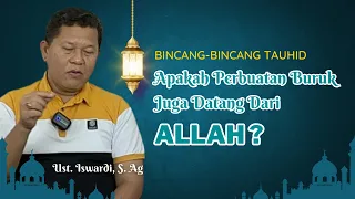 Apakah Perbuatan Buruk Juga Datang Dari Allah ? | Bincang Bincang Tauhid - Eps 1