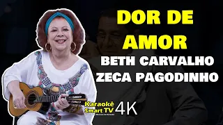 Karaokê Dor de Amor Beth Carvalho e Zeca Pagodinho - Letra da Música Dor de Amor Beth Carvalho