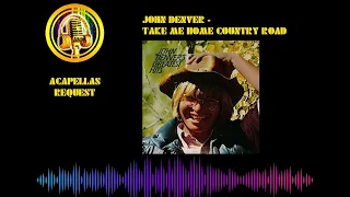 John Denver - Take Me Home Country Road Isolated Voice Acapella Only Voice