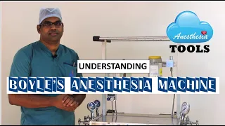 Understanding Boyle's Anesthesia Machine | Dr Saneesh P J | AnesthesiaTOOLS #saneeshpj