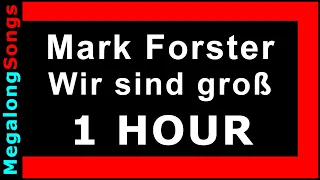 Mark Forster - Wir sind groß 🔴 [1 Stunde] 🔴 [1 HOUR] ✔️