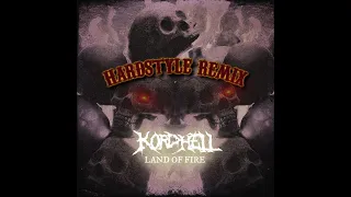 Kordhell - Land Of Fire - Hardstyle Remix