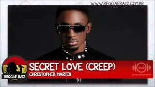 Christopher Martin - Secret Love (Creep)