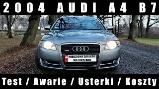 2004 Audi A4 B7 Test / Awarie / Usterki/ Koszty