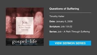 Questions of Suffering – Timothy Keller [Sermon]