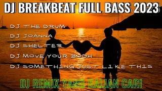 DJ BREAKBEAT BARAT 2023 MIXTAPE TERBARU FULL ALBUM VERSION REMIX SLOW BASS