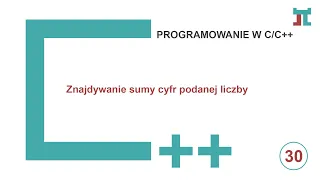 Programowanie C++ Zad.30 - Znajdź sumę cyfr podanej liczby