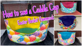 How to Sew a Cuddle Cup  - Easter Basket Hammock