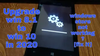 Upgrade windows 8.1 to 10 mobile in 2020 | Windows Store not Working? [Fix it]