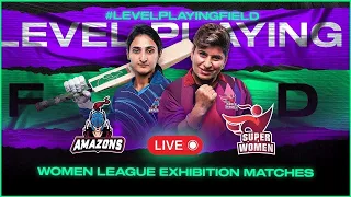 Live | Amazons vs Super Women | Match 3 | Women's League Exhibition