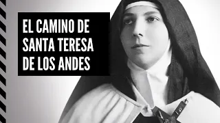 Documental: El camino de Santa Teresa de Los Andes