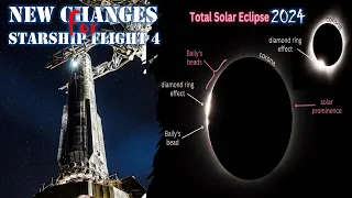 SpaceX BIG Changes on Starship Flight 4 | Rare Total solar eclipse 2024 in Texas