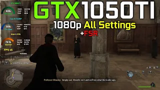 Hogwarts Legacy : GTX 1050Ti + I5 11400F - 1080p All Settings + FSR