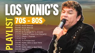 LOS YONIC'S Sus Mejores Canciones Exitos ~ 35 Super Éxitos ~ MIX Greatest Hits ~ 1980s Music