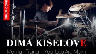 Meghan Trainor -  Lips Are Movin - drum cover by Dima KISELOVE