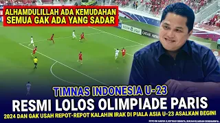 🔴 GAK USAH REPOT-REPOT KALAHIN IRAK !! Timnas Indonesia U-23 RESMI LOLOS OLIMPIADE PARIS Asal Begini