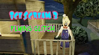 Ice Scream 3 Flying Glitch