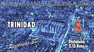 Trinidad 2023 | Recorrido 3D | Itinerario y horario de la Semana Santa de Sevilla