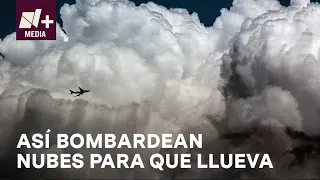 Bombardeo de nubes; así hacen que llueva en Valle de México - Bien y de Buenas