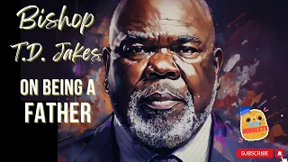 Bishop T.D. Jakes: What it's like to be a father