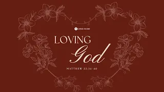 “Loving God” (Matthew 22:34-40) Pastor Mel Caparros April 28, 2024 Sunday Service