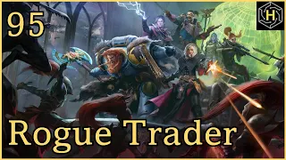 Warhammer 40,000: Rogue Trader - Episode 95: Farewell Tervantias